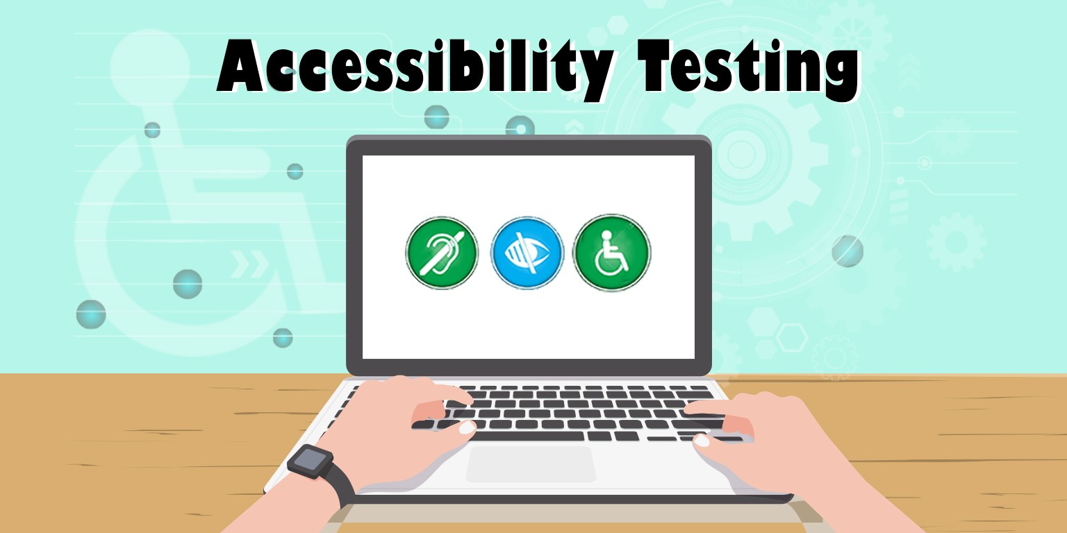 Accessibility Testing: The WHAT, WHY And HOW Of It - Crestechglobal